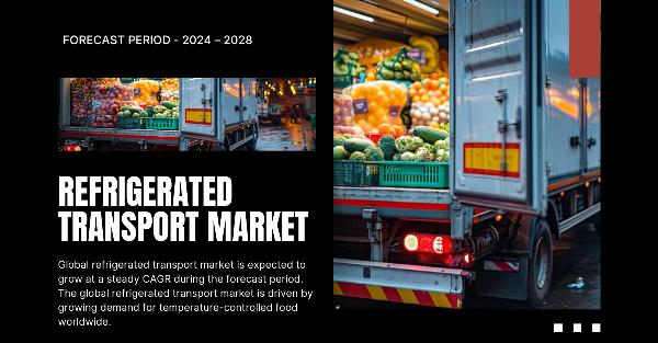 Refrigerated Transport Market {2028} Demands: Key Drivers and Trends