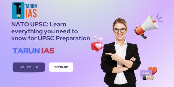 NATO UPSC: Learn everything you need to know for UPSC Preparation