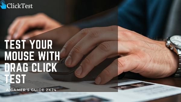 Understanding What Is Drag Click Test: The Hidden Impact of "Drag Click Test"
