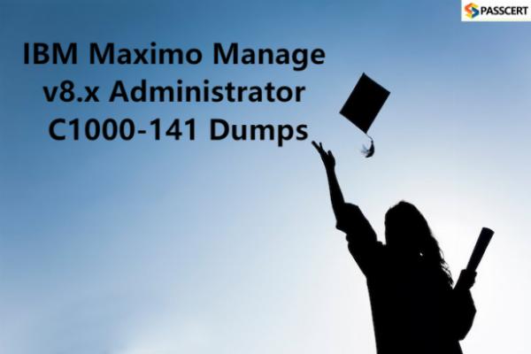 How To Pass the C1000-141 IBM Maximo Manage v8.x Administrator Exam