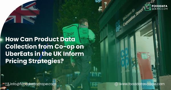 Leverage Product Data Collection from Co-op on UberEats in the UK