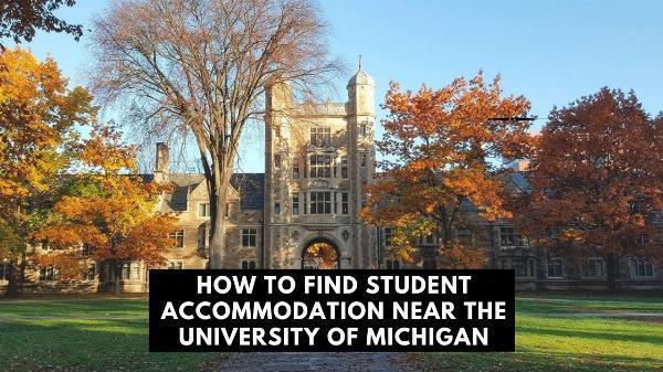 How to Find Student Accommodation Near the University of Michigan?