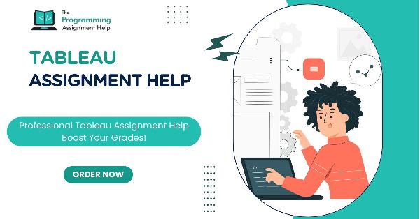 How to Master Tableau with Professional Tableau Assignment Help?