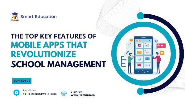 The Top Key Features of Mobile Apps That Revolutionize School Management