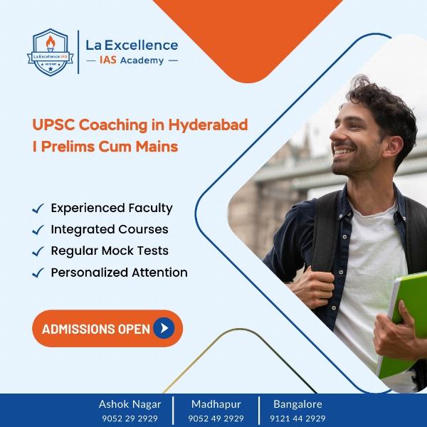 Best UPSC Coaching in Hyderabad | IAS Academy in Hyderabad - LaExcellence hyderabad