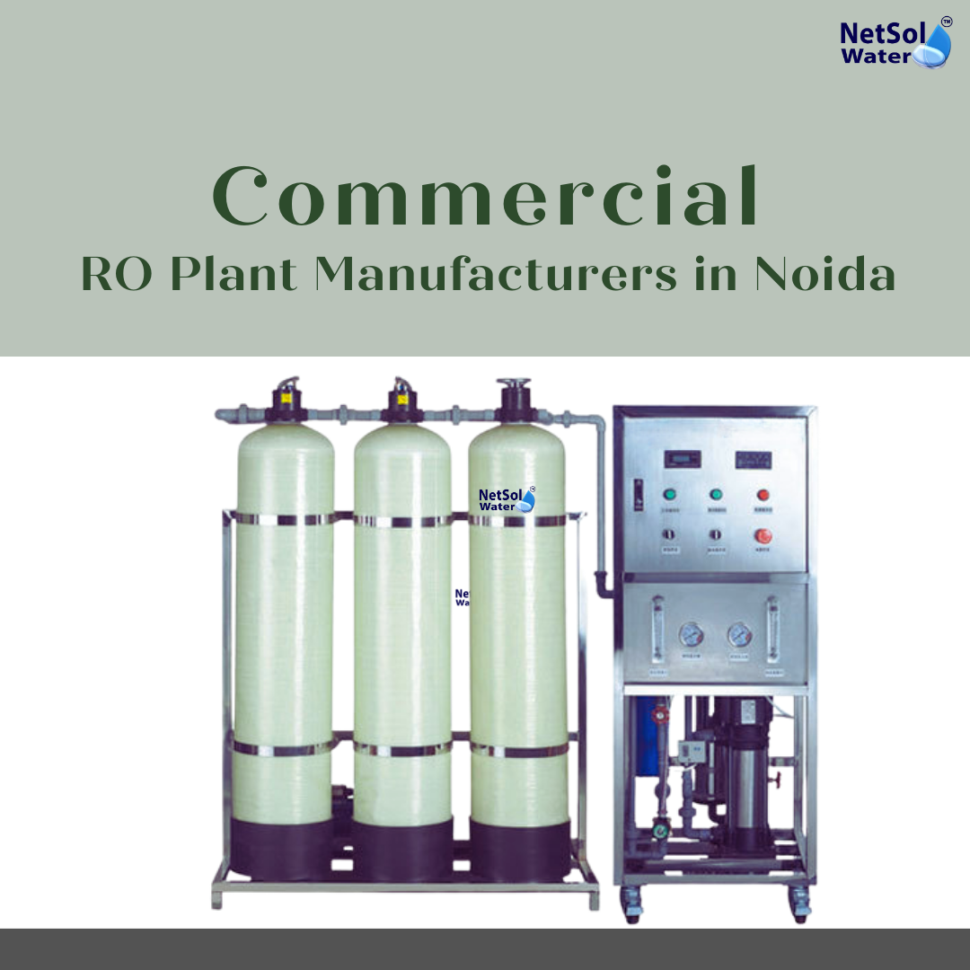 Top 10 Facts to Consider When Choosing the Best Commercial RO Plant Manufacturers in Noida