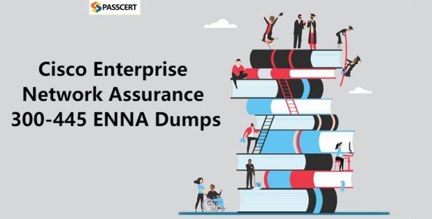 Tips To Prepare for Cisco Enterprise Network Assurance 300-445 ENNA Exam
