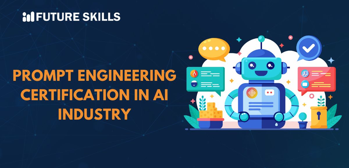 The significance of Prompt Engineering Certification to get into the AI industry