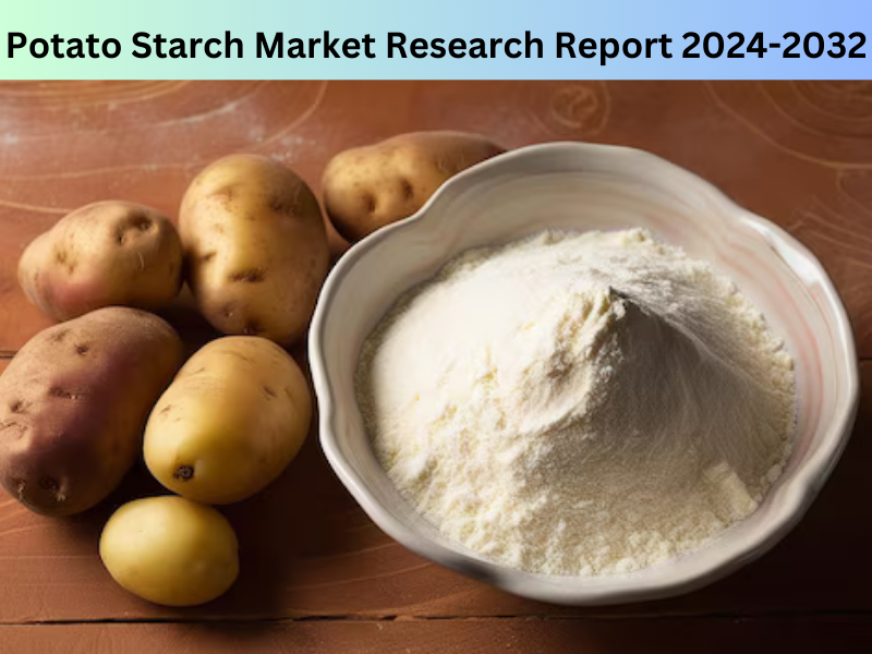 Potato Starch Market Size, Share, Demand Factors Driving Trends, Opportunities, 2032