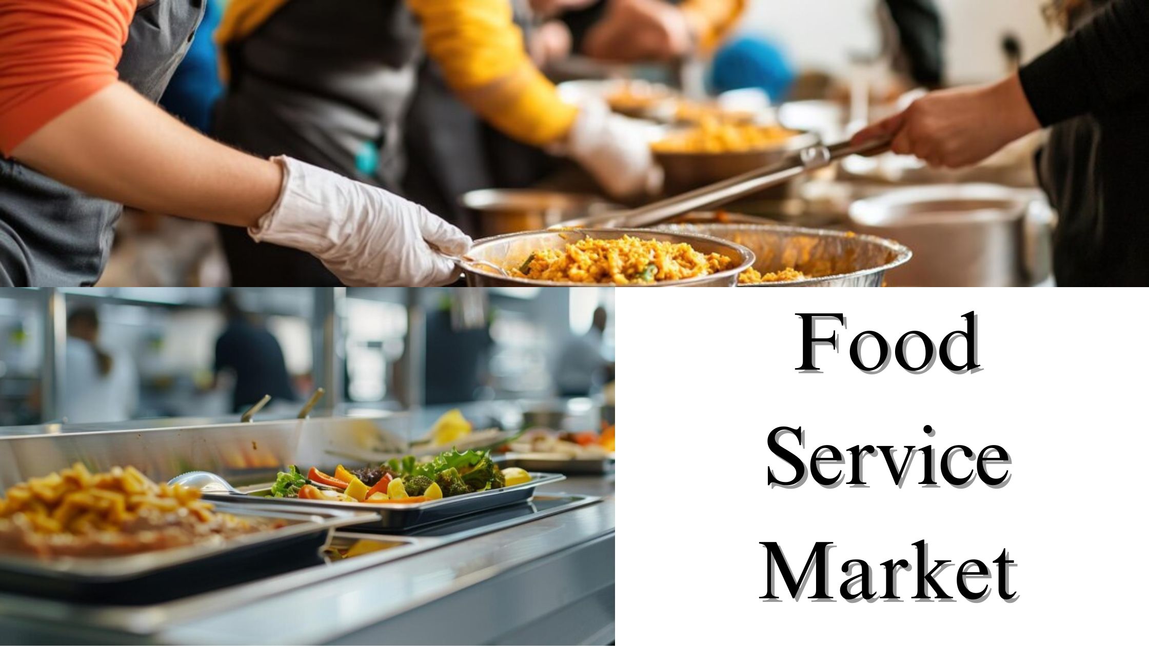 Food Service Market Size, Share, Trends, and Forecast to 2032