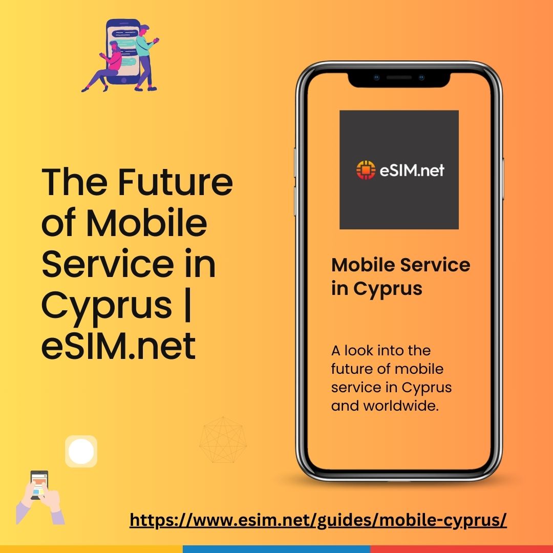 The Future of Mobile Service in Cyprus: How eSIM Technology is Leading the Way