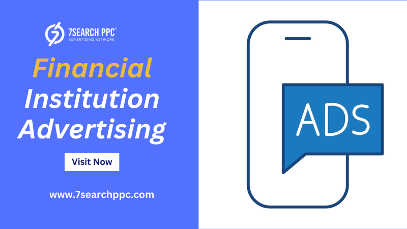 Boost Your ROI with Effective Financial Institution Advertising Strategies