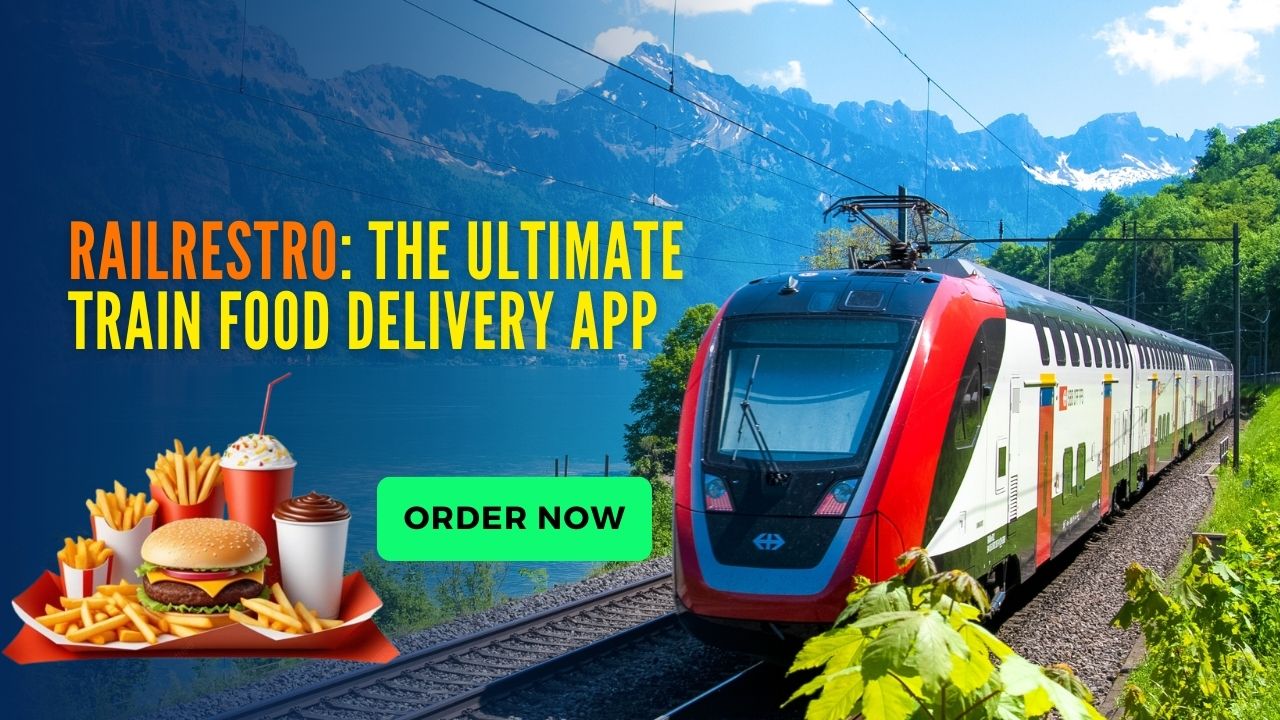 RailRestro: The Ultimate Platform to Order Food on Train