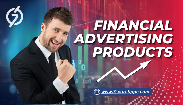 How to Create Effective Financial Advertising Products?