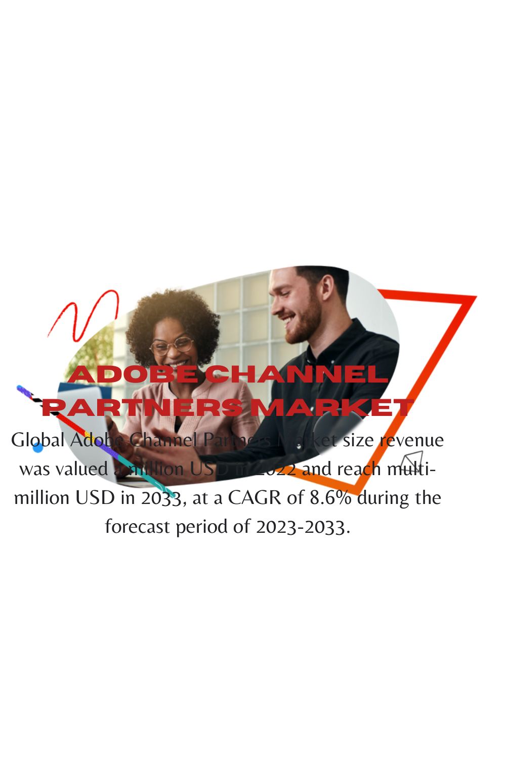 Adobe Channel Partners Market Projected to Grow Steadily from 2022 to 2033