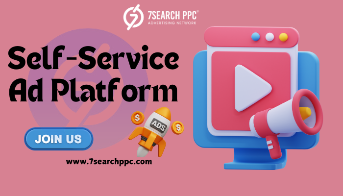What is the Self-Service Ad Platform and How Does It Operate?