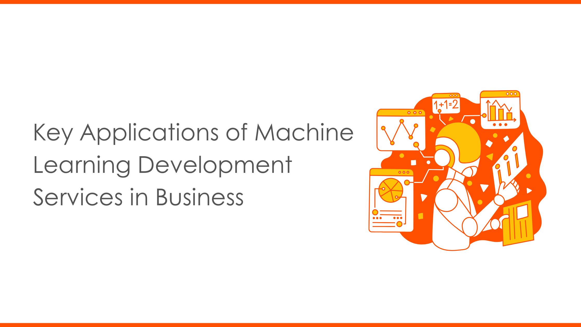 Key Applications of Machine Learning Development Services in Business
