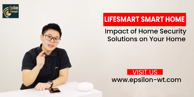 The Impact of Lifesmart Home Security Solutions on Your Home