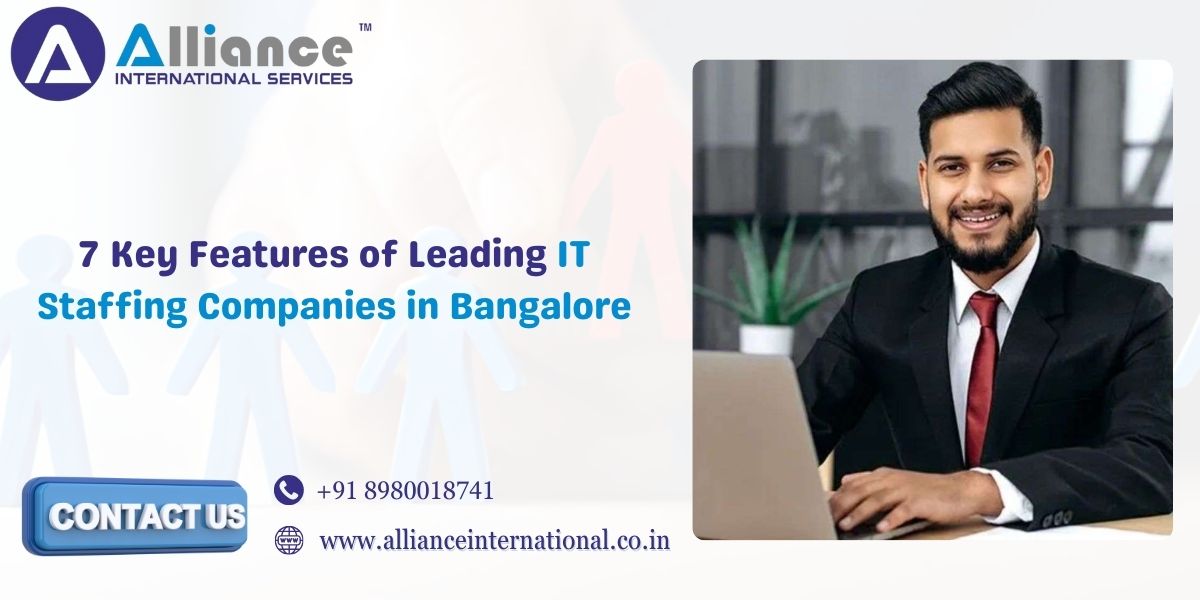 7 Key Features of Leading IT Staffing Companies in Bangalore