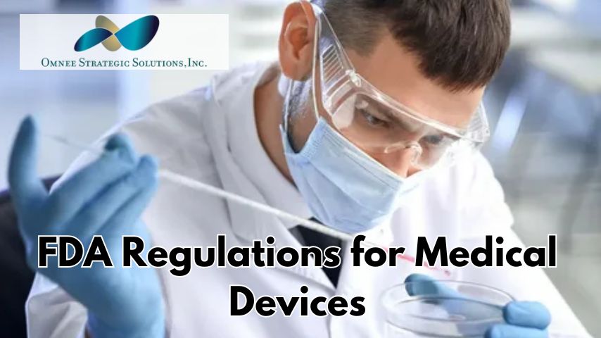 FDA Regulations for Medical Devices: What Every Manufacturer Should Know