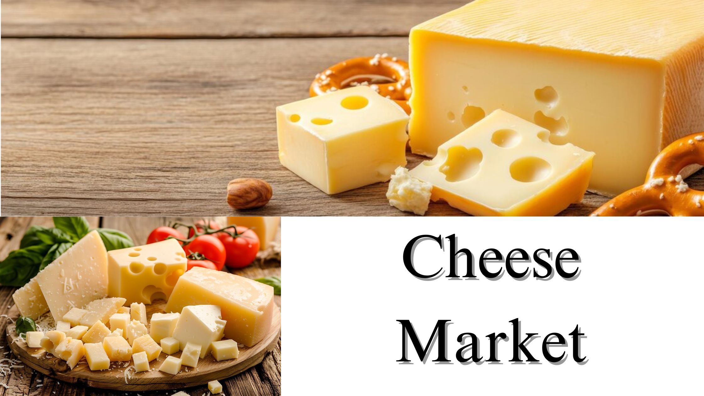 Cheese Market Size, Share, and Growth Trends by 2032