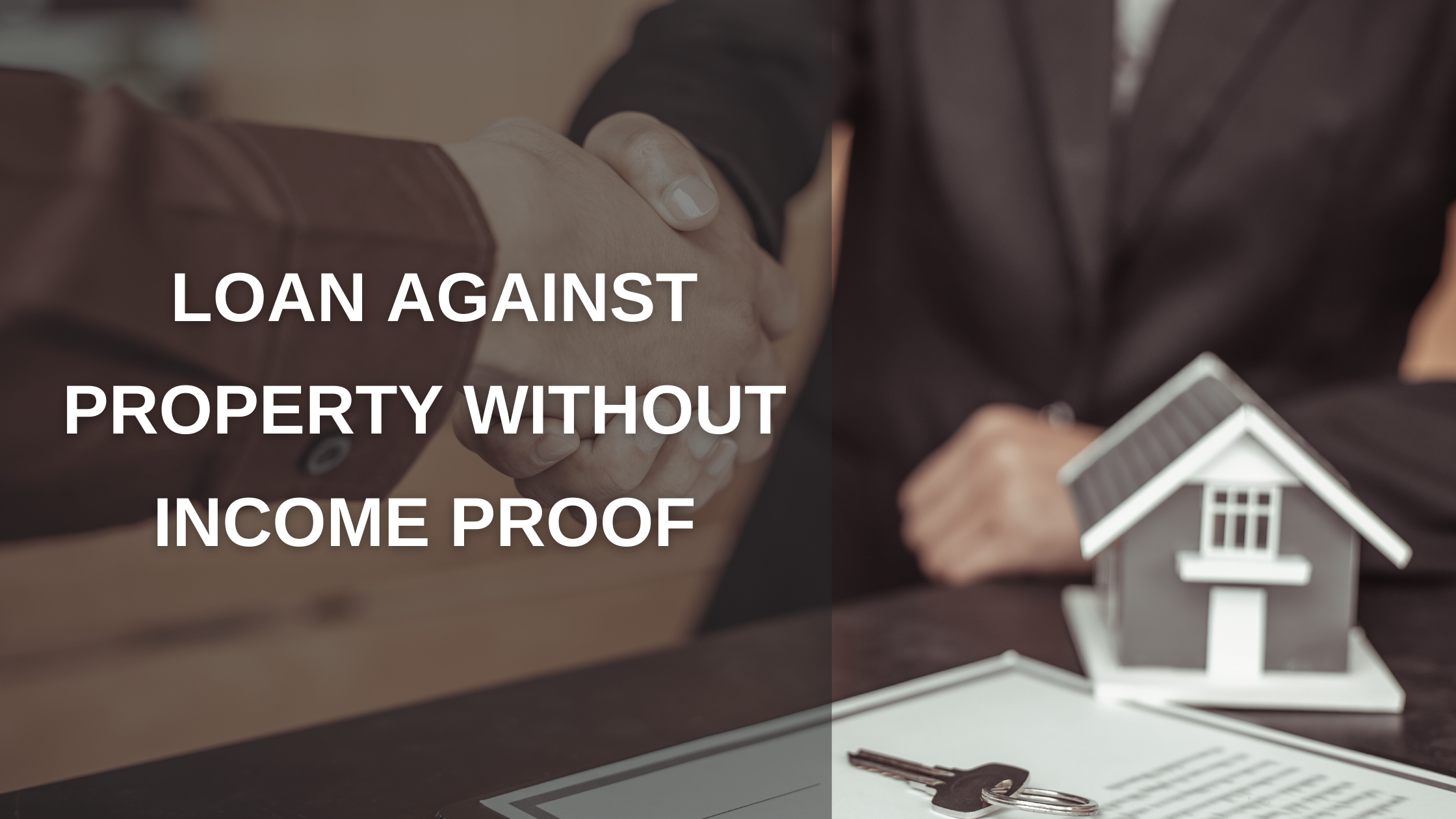 How to Apply for a Loan Against Property Without Income Proof in India?