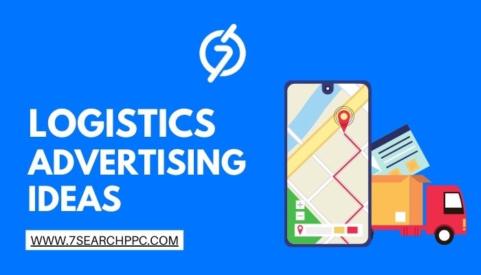 Fresh and Innovative Logistics Advertising Ideas to Try This Year