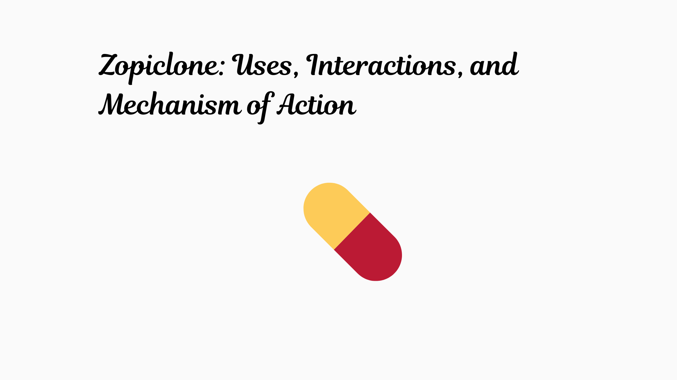Zopiclone: Uses, Interactions, and Mechanism of Action