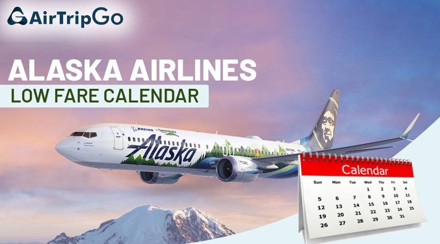 Alaska Airlines Low Fare Calendar | Find Cheap Flights