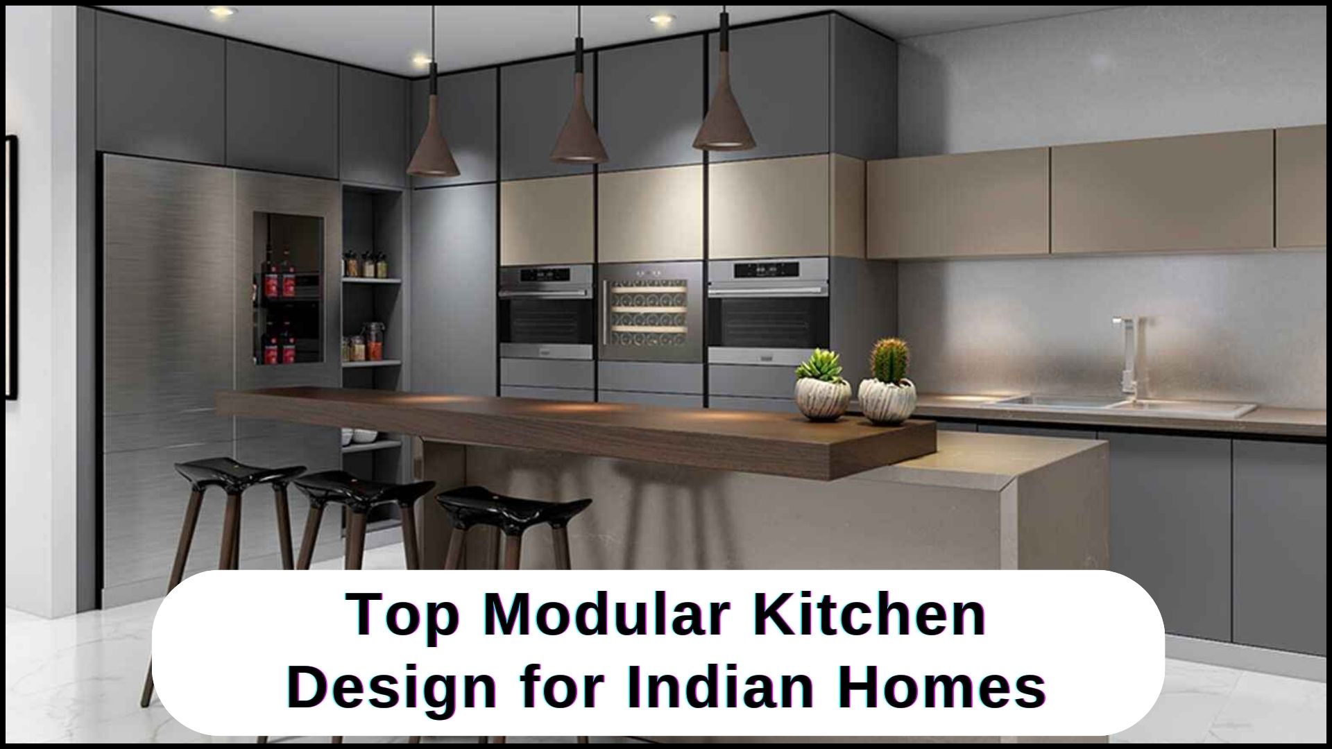 Top Modular Kitchen Design for Indian Homes