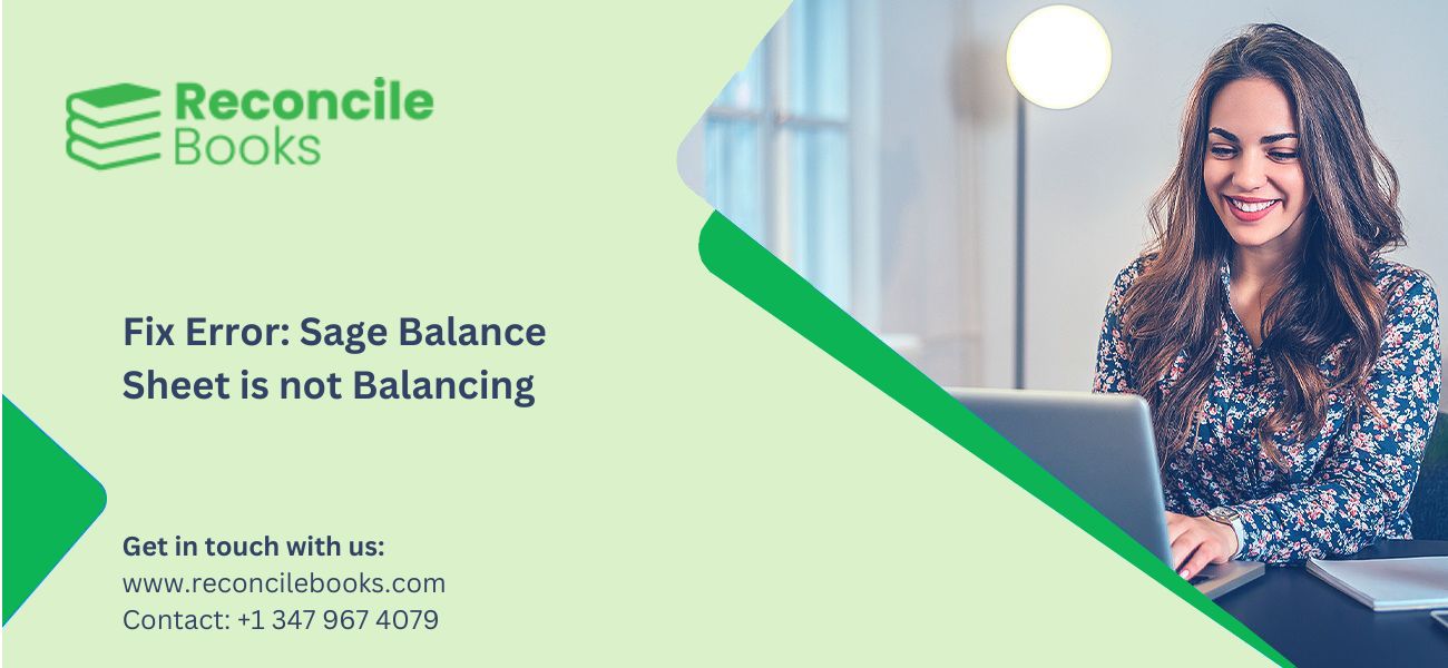 Error: Sage 50 Balance Sheet is not Balancing. How do we fix it?