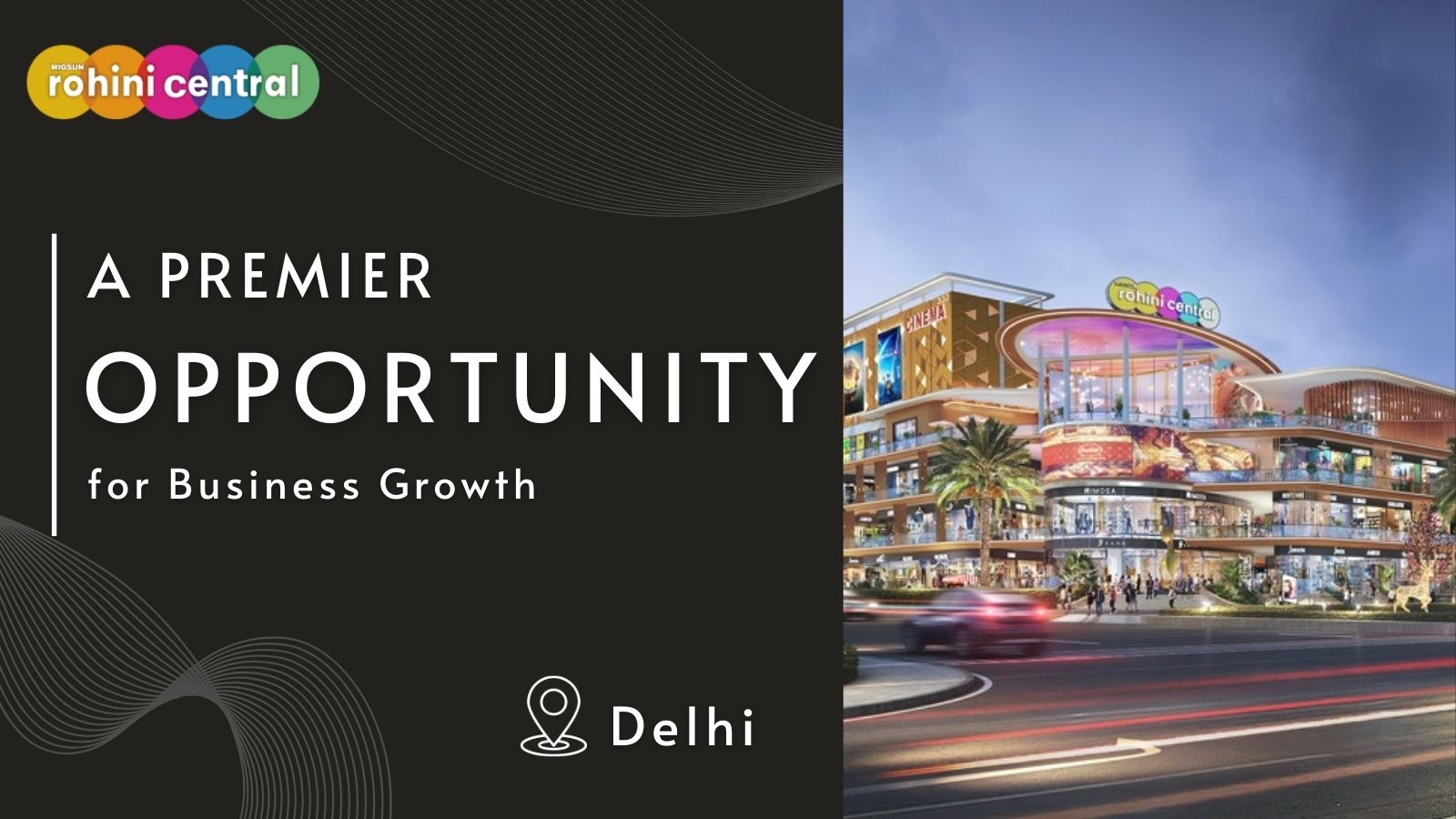 Migsun Rohini Central: A Premier Opportunity for Business Growth in Delhi