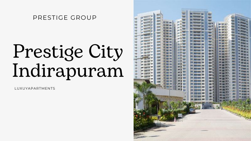 Prestige City Indirapuram | Invest In Your Lifestyle