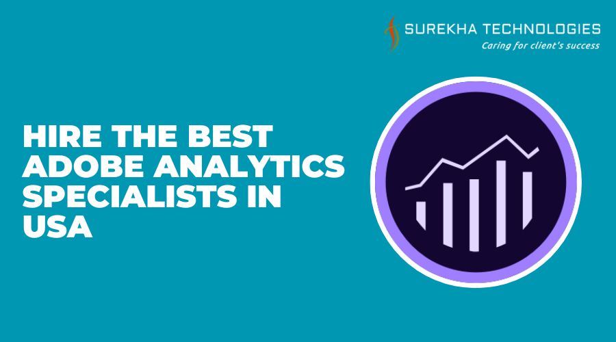 Hire the Best Adobe Analytics Specialists in the USA