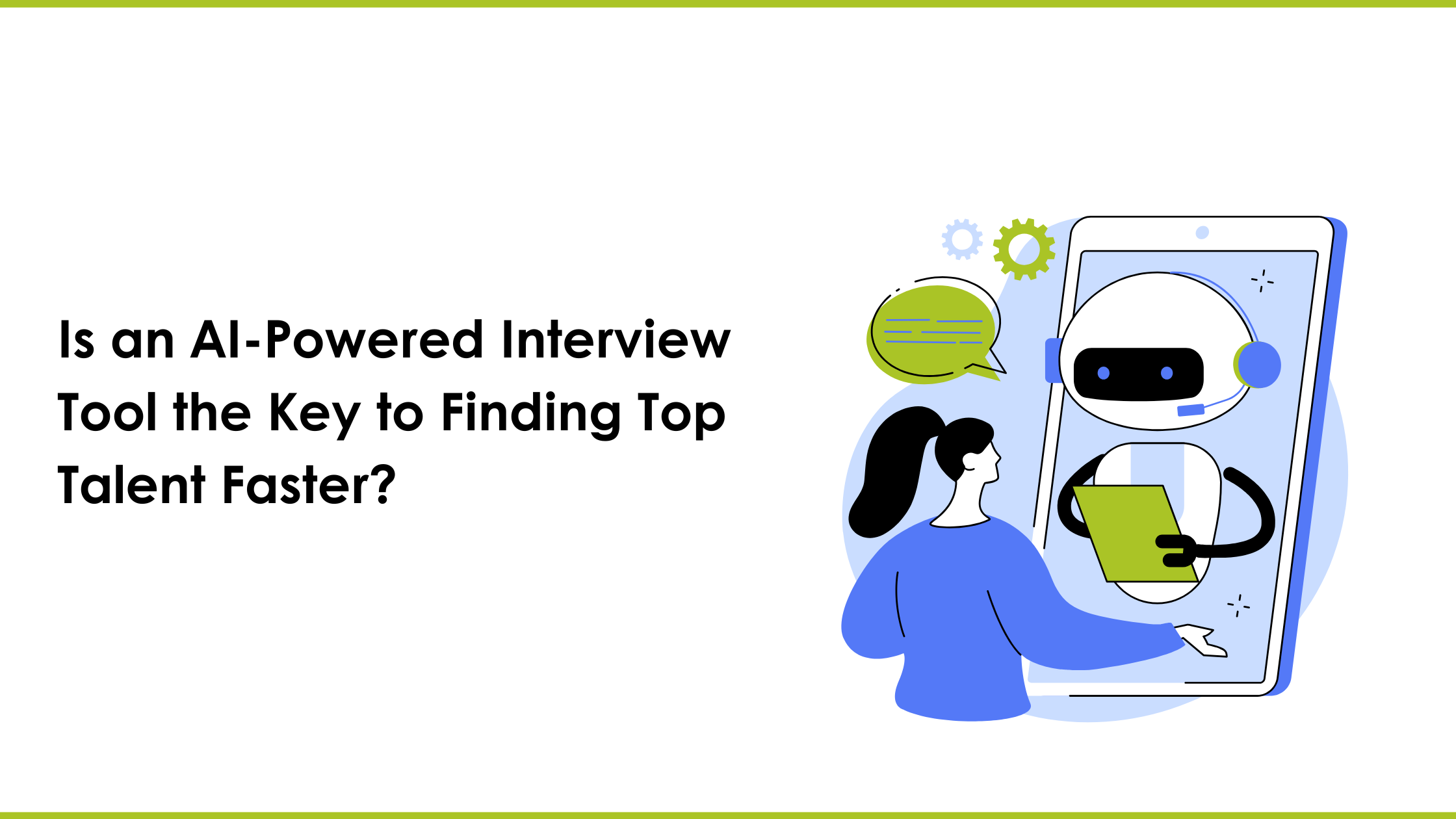 Is an AI-Powered Interview Tool the Key to Finding Top Talent Faster?