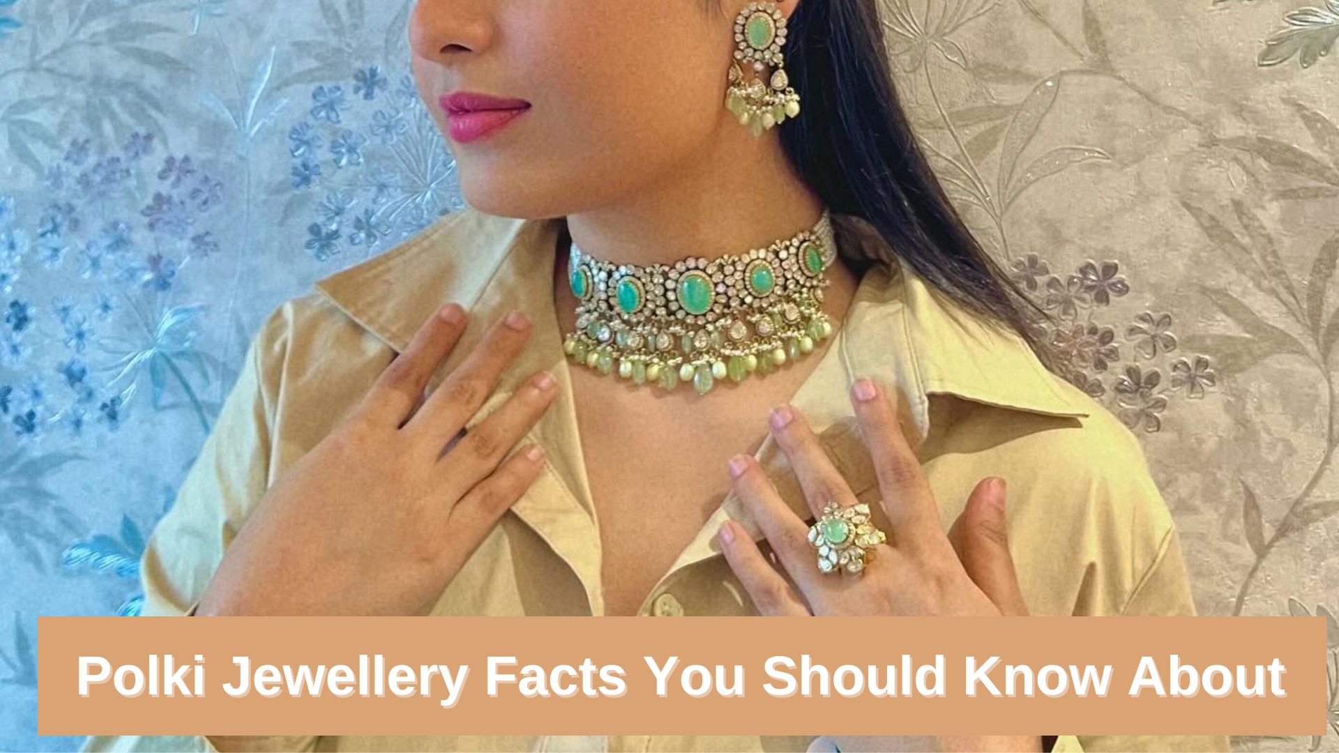 Polki Jewellery Facts You Should Know About