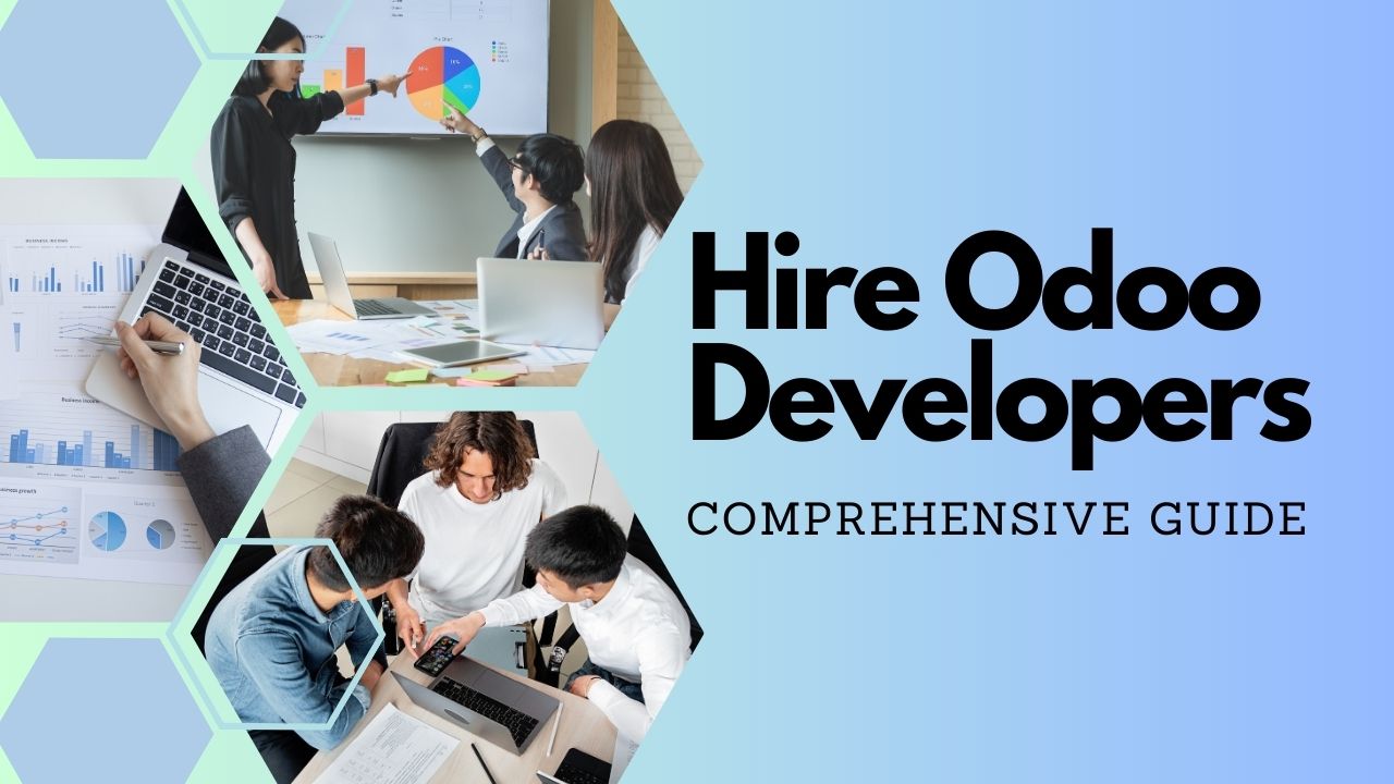 How to Hire the Best Odoo Developers: A Comprehensive Guide