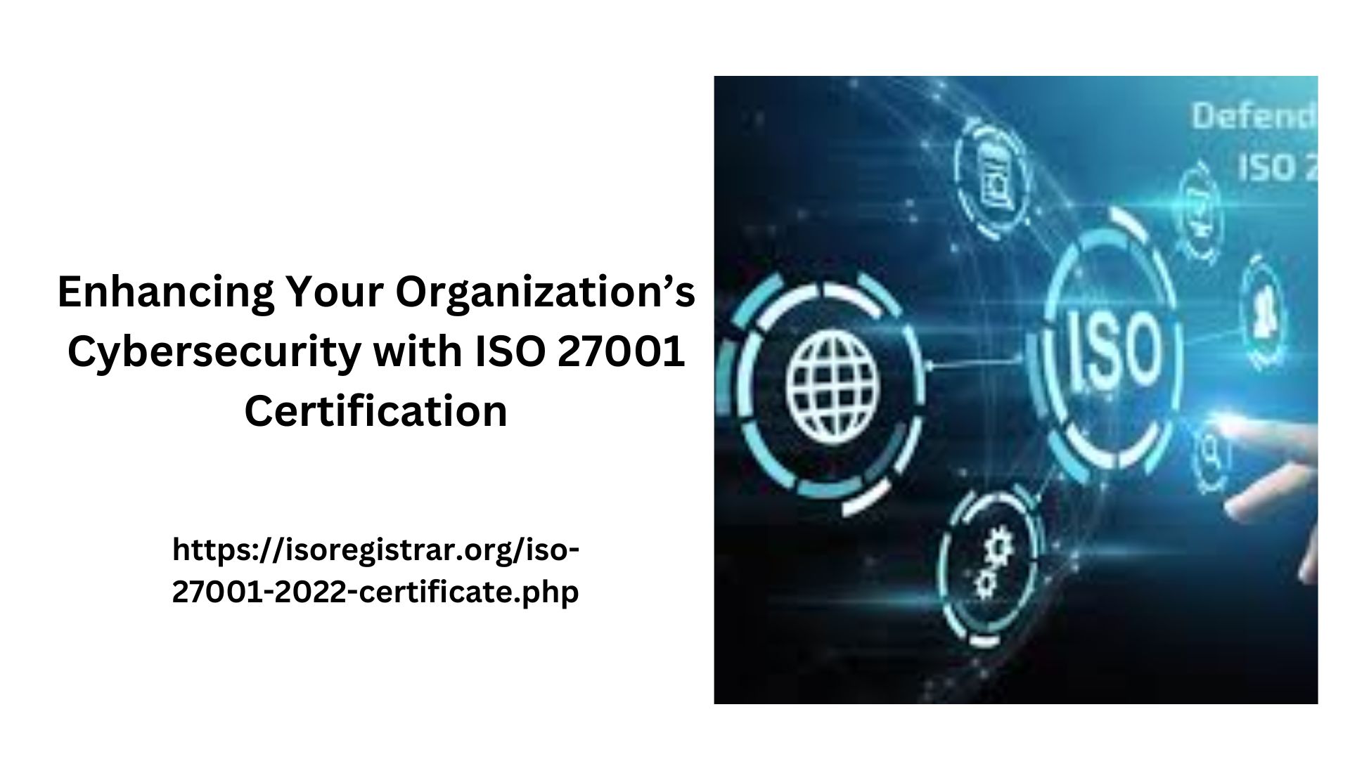 Enhancing Your Organization’s Cybersecurity with ISO 27001 Certification