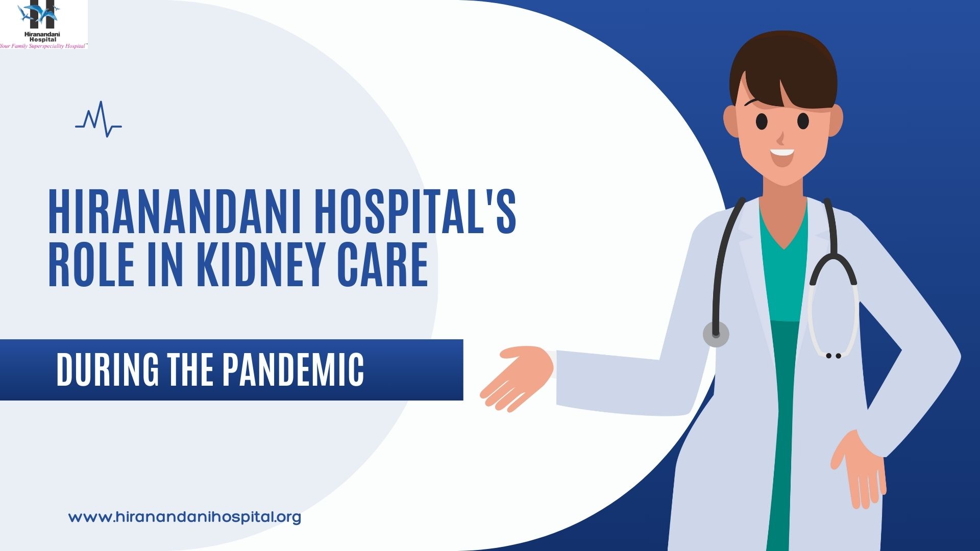The Impact of COVID-19 on Kidney Transplants: Hiranandani Hospital's Role in Kidney Care During the Pandemic