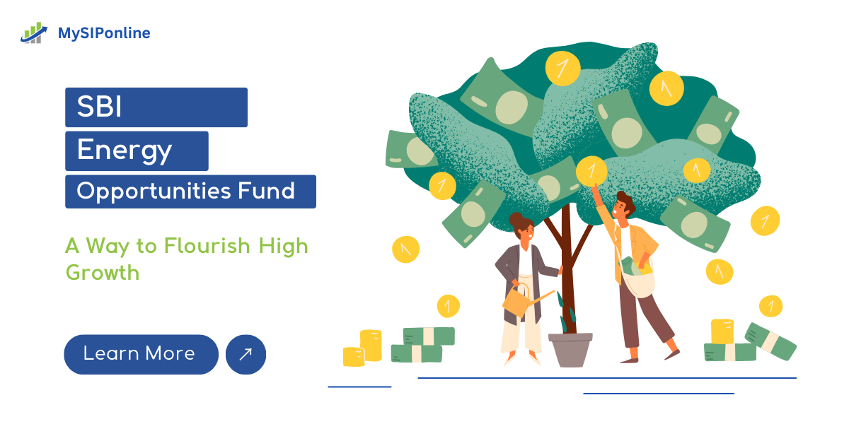 SBI Energy Opportunities Fund: A Way to Flourish High Growth