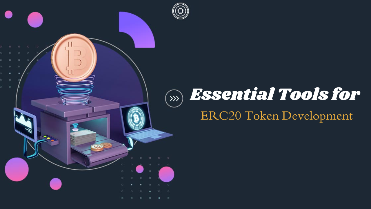 Essential Tools for ERC20 Token Development