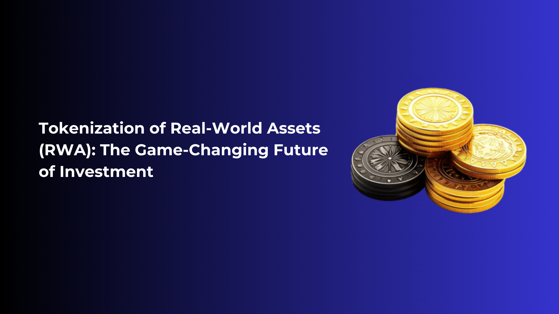 Tokenization of Real-World Assets (RWA): The Game-Changing Future of Investment