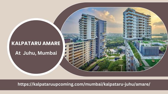 Kalpataru Amare: A Premium Residential Launch in Juhu, Mumbai