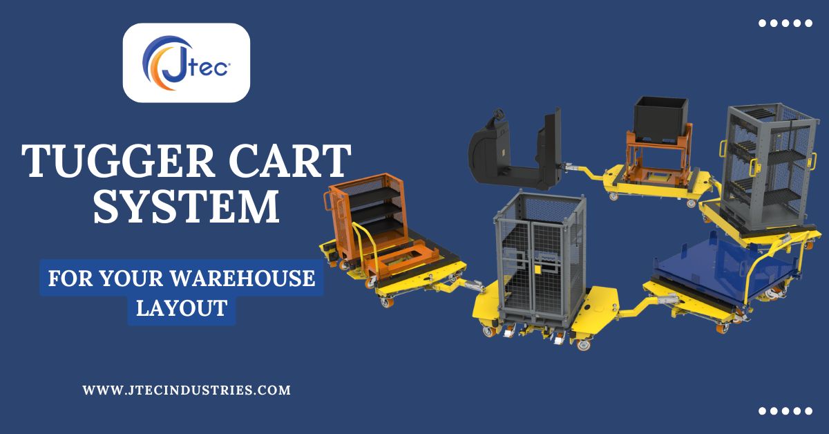 How to Choose the Right Tugger Cart System for Your Warehouse Layout