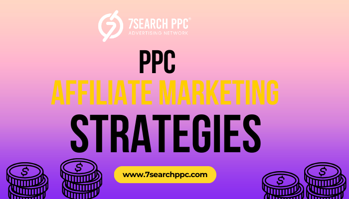 PPC Affiliate Marketing Strategies to Watch Out for in 2025