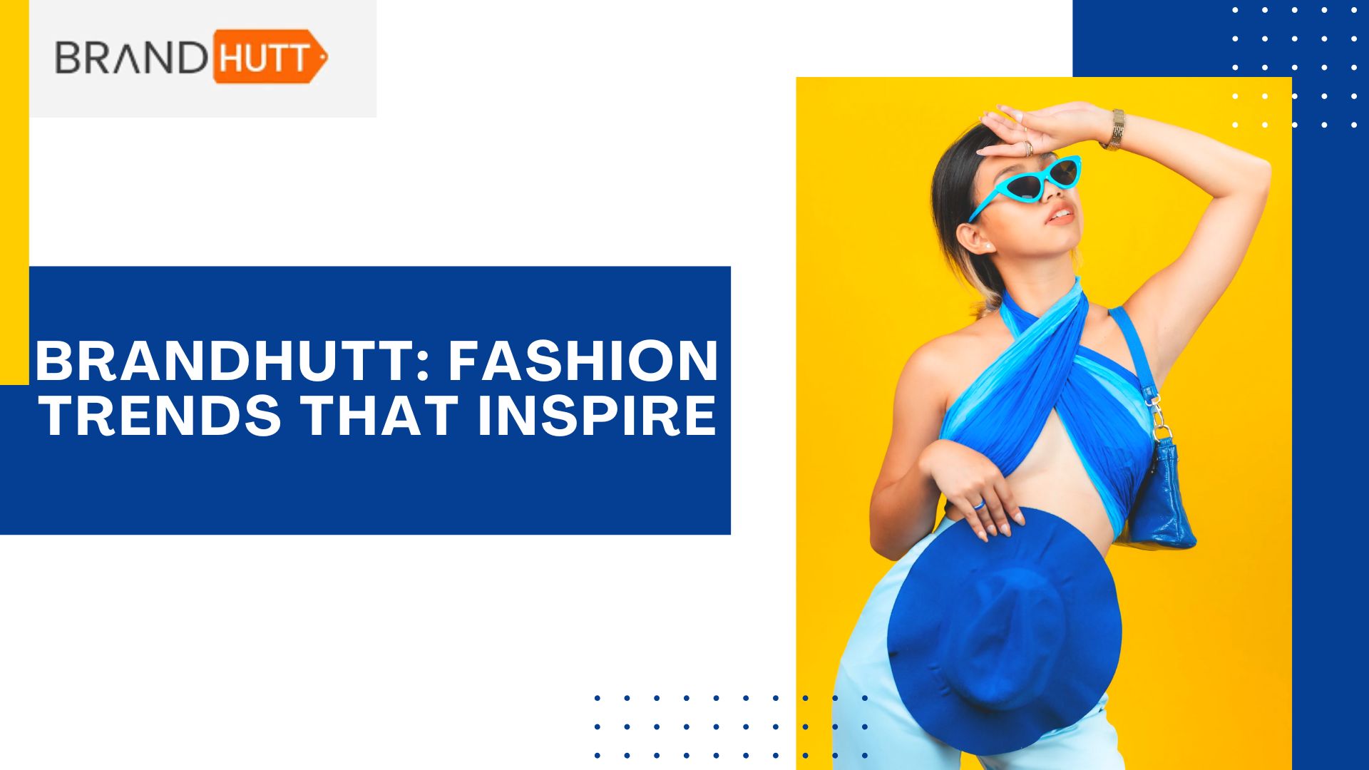 BrandHutt: Fashion Trends That Inspire