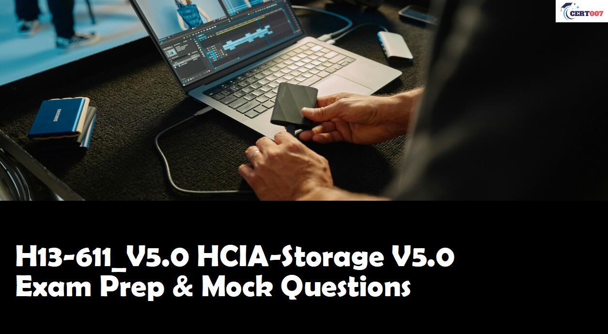 The Best Way To Pass The HCIA-Storage V5.0 H13-611_V5.0 Exam
