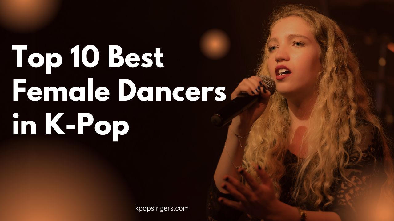 Top 10 Best Female Dancers in K-Pop