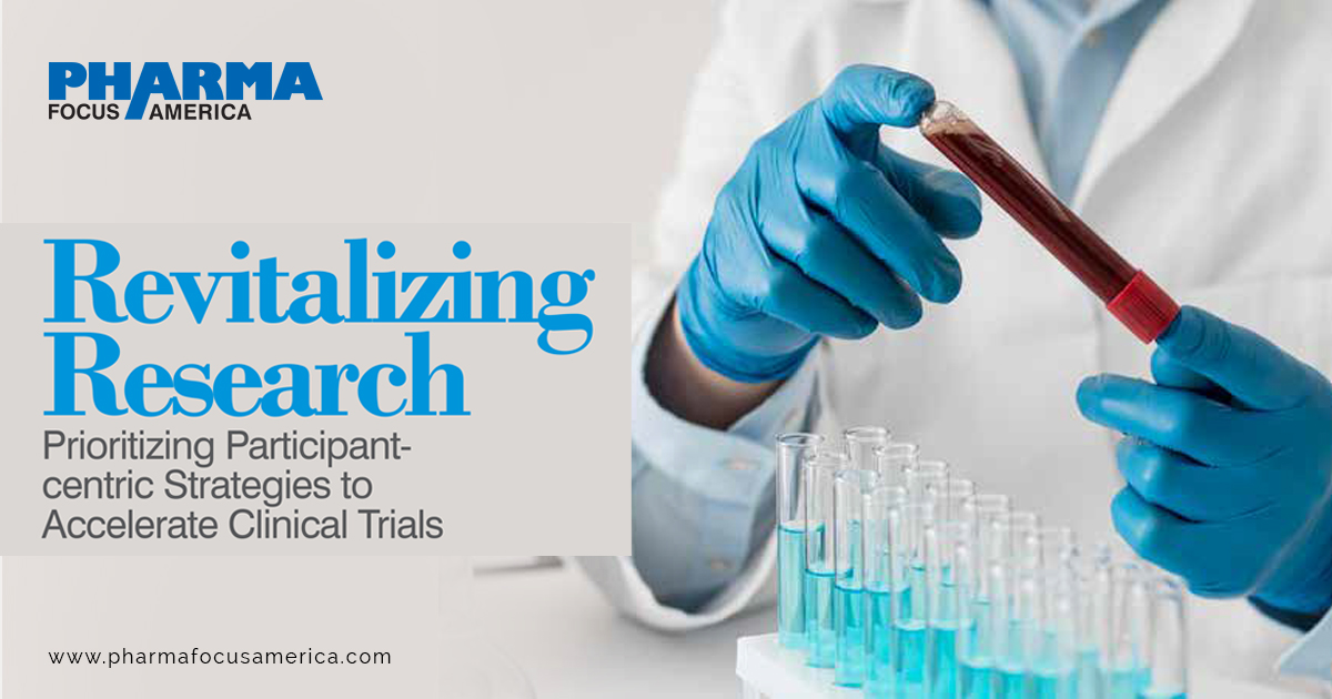 Revitalizing Research Prioritizing Participant-centric Strategies to Accelerate Clinical Trials