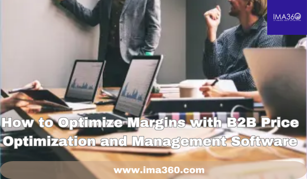 How to Optimize Margins with B2B Price Optimization and Management Software